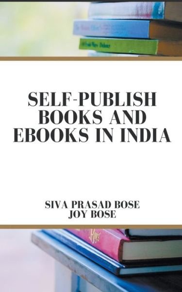 Cover for Siva Prasad Bose · Self Publish Books and e-Books in India (Taschenbuch) (2022)