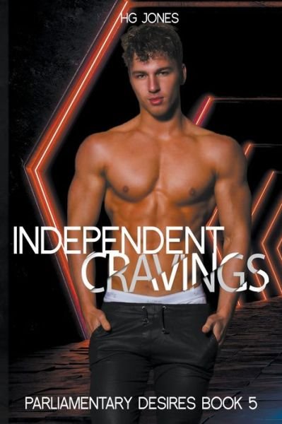 Cover for Hg Jones · Independent Cravings - Parliamentary Desires (Paperback Bog) (2022)