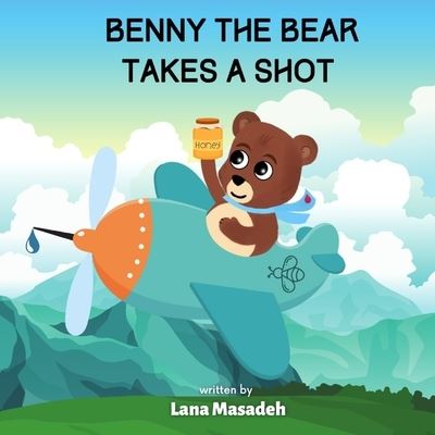 Cover for Lana Masadeh · Benny the Bear Takes a Shot (Book) (2022)