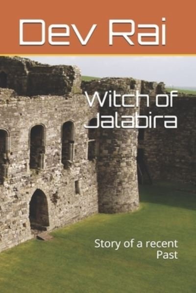 Cover for Dev Rai · Witch of Jalabira: Story of a recent Past (Paperback Book) (2021)