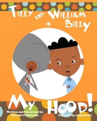 Cover for Dynamo Flapdoodle · Tilly and William Billy in My Hood (Taschenbuch) (2021)