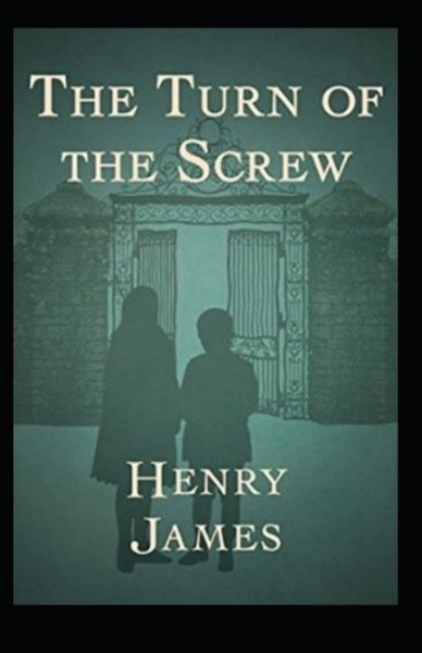 Cover for Henry James · The Turn of the Screw Annotaed (Paperback Book) (2021)