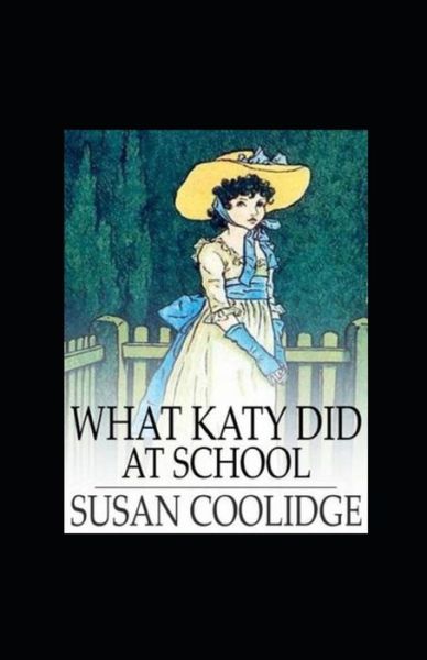 Cover for Susan Coolidge · What Katy Did at School Annotated (Taschenbuch) (2021)