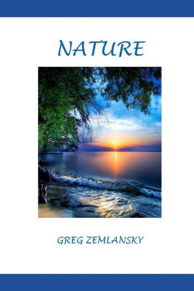 Nature - Greg Zemlansky - Böcker - Independently Published - 9798533937795 - 8 juli 2021