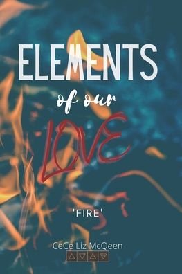 Cover for Cece Liz McQueen · Elements of Our Love (Pocketbok) (2020)