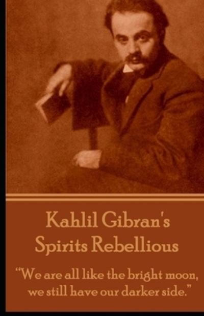 Cover for Kahlil Gibran · Spirits Rebellious [Annotated] (Taschenbuch) (2020)
