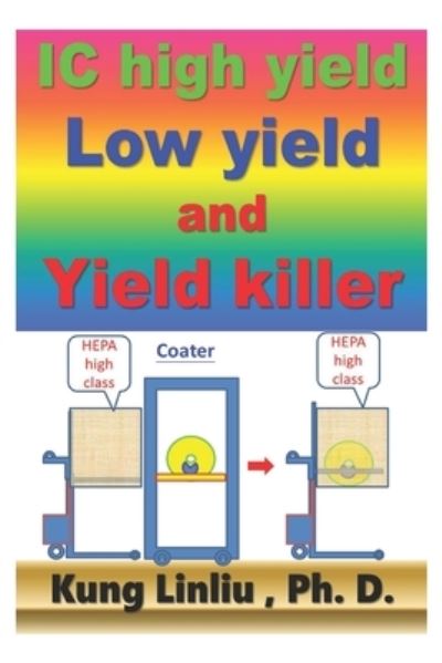 Cover for Kung Linliu · IC high yield, low yield and yield killer (Paperback Bog) (2020)