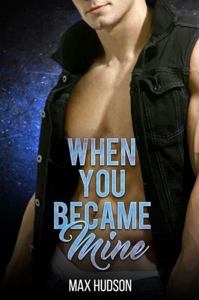 Cover for Max Hudson · When You Became Mine (Paperback Book) (2020)