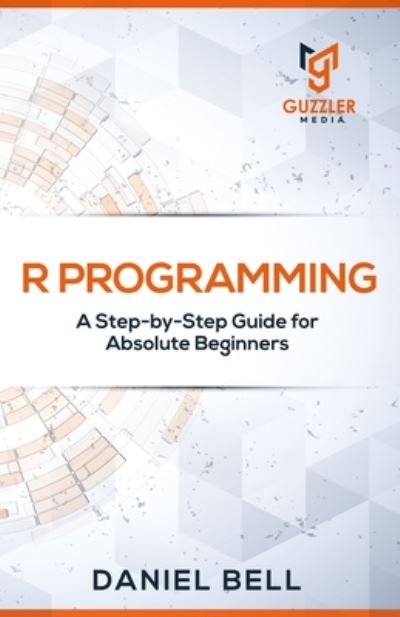 R Programming - Daniel Bell - Livros - Independently Published - 9798650364795 - 1 de junho de 2020