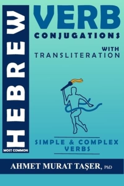 Cover for Ta&amp;#351; er, Ahmet Murat · Most Common Hebrew Verb Conjugations with Transliteration: Complete Edition - Most Common Hebrew Verbs (Paperback Bog) (2020)