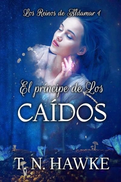 Cover for T N Hawke · El principe de Los Caidos: Romance vampirico en un mundo fantastico - Los Reinos de Aldamar (Pocketbok) (2020)
