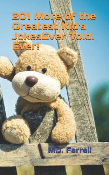 Cover for M J Farrell · 201 More of the Greatest Kid's Jokes Ever Told. Ever! (Paperback Book) (2020)