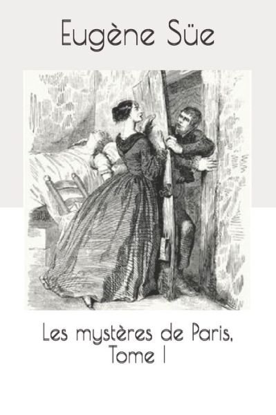 Cover for Eugene Sue · Les mysteres de Paris, Tome I (Paperback Book) (2021)
