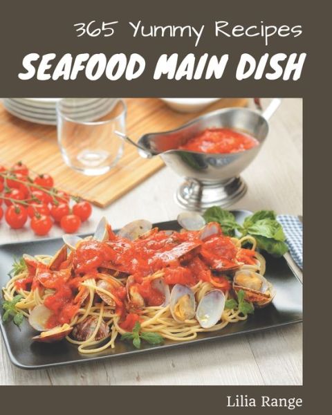 Cover for Lilia Range · 365 Yummy Seafood Main Dish Recipes (Paperback Book) (2020)