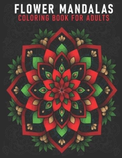 Cover for Book House · Flower Mandalas Coloring Book For Adults (Paperback Book) (2021)