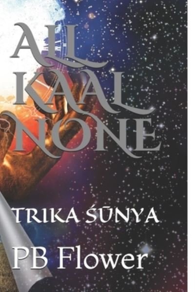 Cover for Pb Flower · All Kaal None: Trika &amp;#346; &amp;#362; nya - All Kaal None (Paperback Bog) (2021)