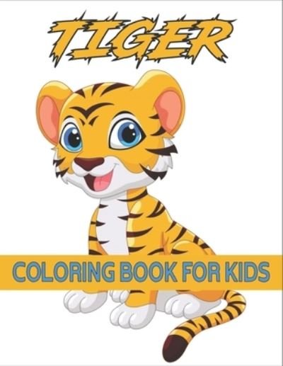 Tiger Coloring Book For Kids - Rr Publications - Books - Independently Published - 9798736242795 - April 11, 2021