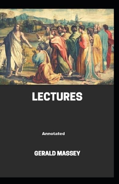 Cover for Gerald Massey · Gerald Massey's Lectures Annotated (Paperback Book) (2021)