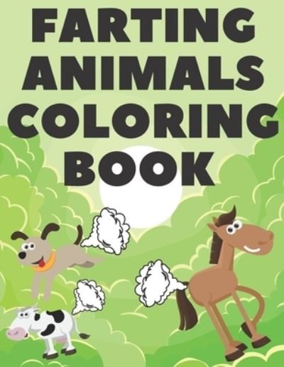 Farting Animals Coloring Book - Joe Williams - Bøger - Independently Published - 9798742083795 - 21. april 2021
