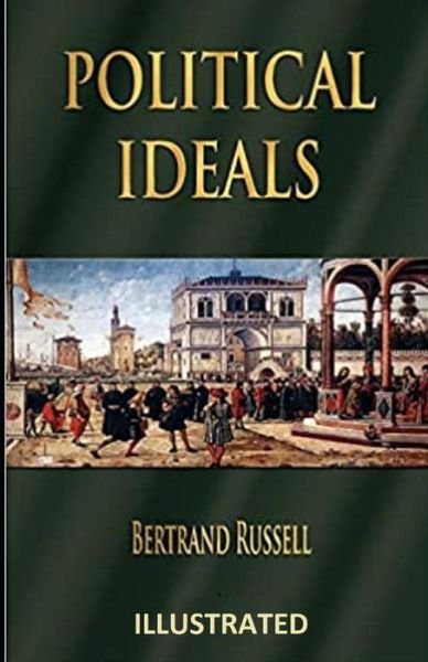 Cover for Bertrand Russell · Political Ideals ILLUSTRATED (Paperback Bog) (2021)