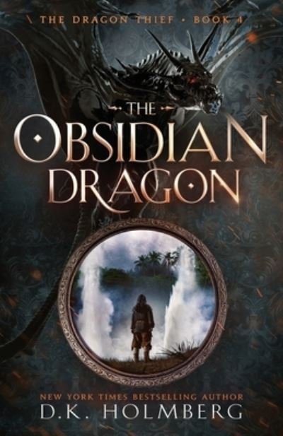 Cover for D K Holmberg · The Obsidian Dragon: An Epic Fantasy Progression Series (Paperback Book) (2021)