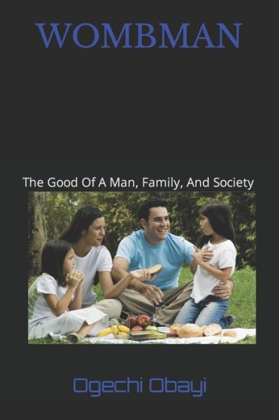 Cover for Ogechi Charity Obayi · Wombman: The Good Of A Man, Family, And Society. (Paperback Book) (2022)