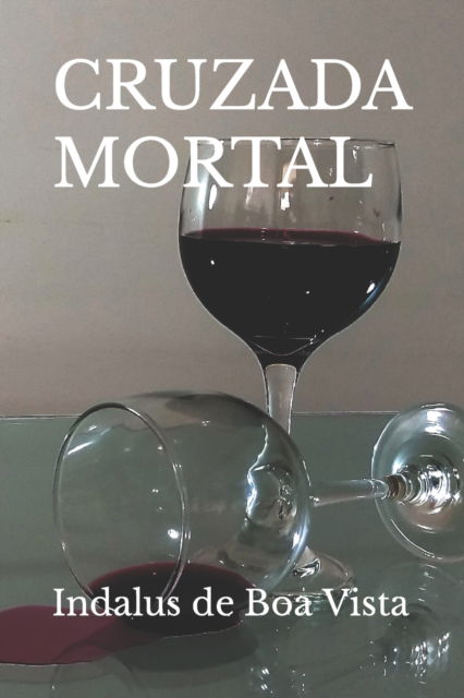 Cover for Indalus de Boa Vista · Cruzada Mortal (Paperback Book) (2022)