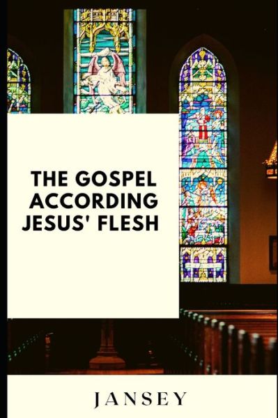 Cover for Jansey Franca · The Gospel according Jesus' flesh (Paperback Book) (2022)