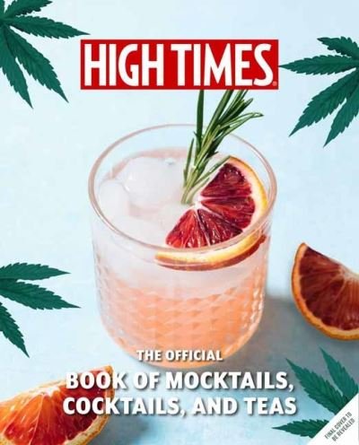Jamie Evans · High Times: The Official Book of Cannabis Cocktails, Mocktails, and High Teas: Seasonal Sips & High Teas for Every Occasion (Hardcover Book) (2024)