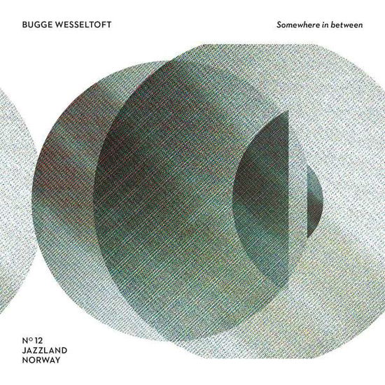 Somewhere In Between - Bugge Wesseltoft - Musikk - JAZZLAND - 0687437791796 - 4. mai 2017