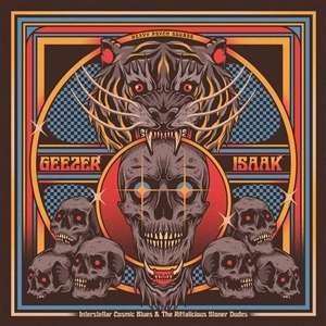 Geezer / Isaak · Interstellar Cosmic Blues & the Riffalicious Stoner Dudes (Trans W/ Red / Blue Splatter Vinyl) (LP) (2024)