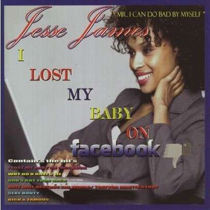 Cover for Jesse James · Lost My Baby on Facebook (CD) (2015)