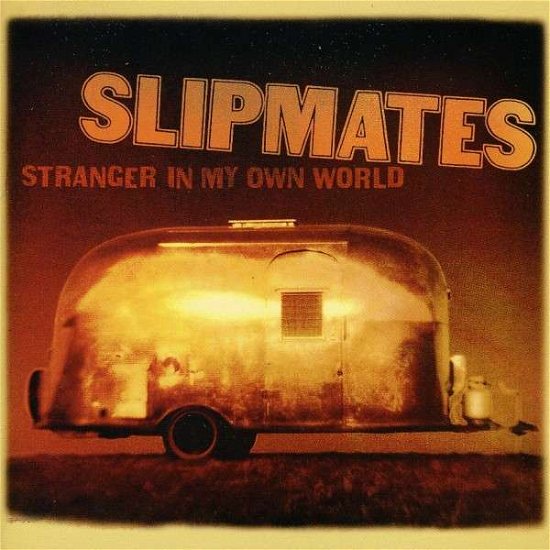 Cover for Slipmates · Stranger in My Own World (CD) (2013)