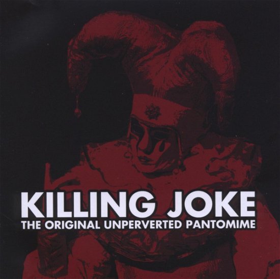 Cover for Killing Joke · Original Unperverted Pantomine (CD) [Limited edition] (2015)