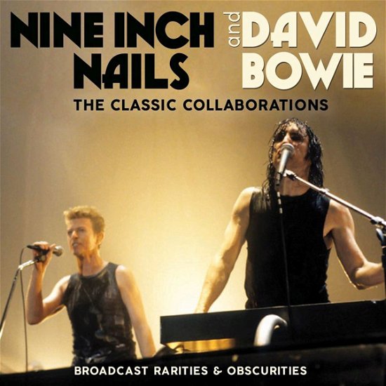 The Classic Collaborations - Nine Inch Nails & David Bowie - Musiikki - LEFT FIELD MEDIA - 0823564035796 - perjantai 8. huhtikuuta 2022