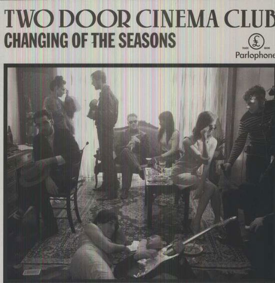 Changing Of The Seasons - Two Door Cinema Club - Música - PARLOPHONE - 0825646399796 - 10 de maio de 2019