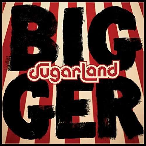 Cover for Sugarland · Bigger (CD) (2018)