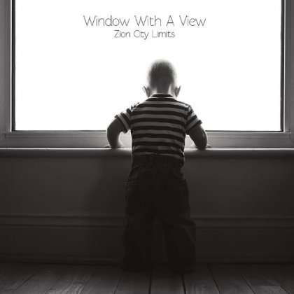 Cover for Zion City Limits · Window with a View (CD) (2013)