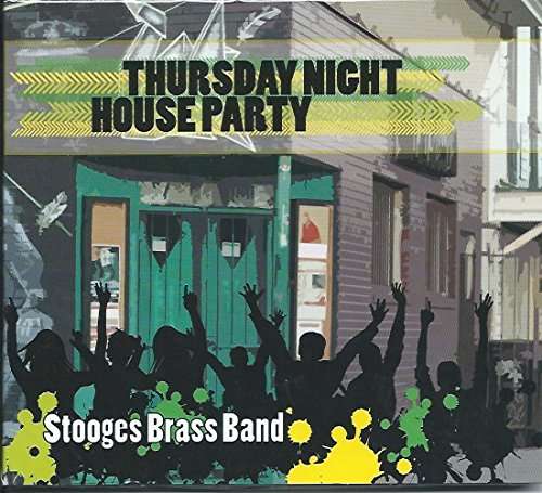 Cover for Stooges Brass Band · Thursday Night House Party (CD) (2016)