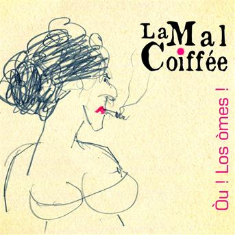 Cover for La Mal Coiffee · Ou Les Omes (CD) (2012)