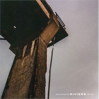 Cover for Riviere · Sous Le Pont Ou Riviere Braille (CD) (2021)