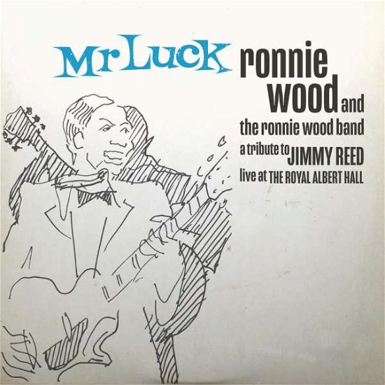 Cover for Ronnie Wood &amp; the Ronnie Wood Band · Mr. Luck - A Tribute To Jimmy Reed: Live At The Royal Albert Hall (LP) (2021)