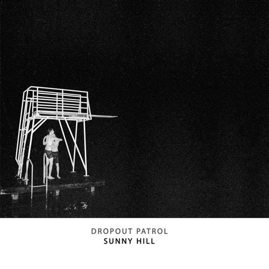 Cover for Dropout Patrol · Sunny Hill (CD)