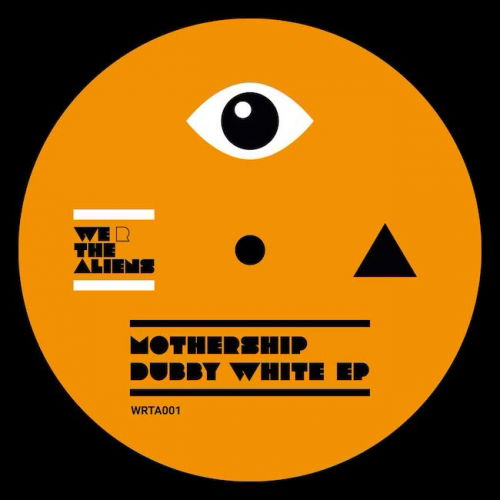 Dubby White - Mothership - Musiikki - WE ARE THE ALIENS - 4251648411796 - perjantai 5. heinäkuuta 2019