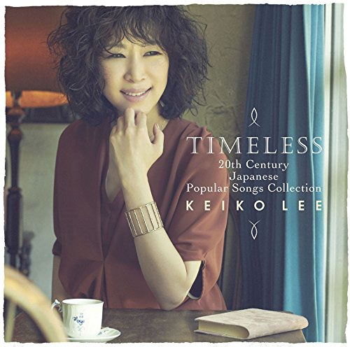 Timeless 20th Century Japanese Popular Songs Collection - Keiko Lee - Music - SONY MUSIC LABELS INC. - 4547366313796 - September 6, 2017