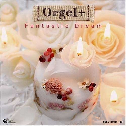 Cover for Orgel · Orgel+ Fantastic Dream (CD) [Japan Import edition] (2007)