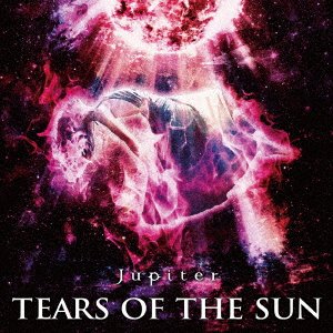 Cover for Jupiter · Tears of the Sun (CD) [Japan Import edition] (2017)