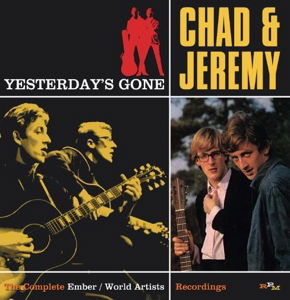 Cover for Chad &amp; Jeremy · Yesterday's Gone ~ the Complete Ember and World Artists Recordings (CD) (2016)