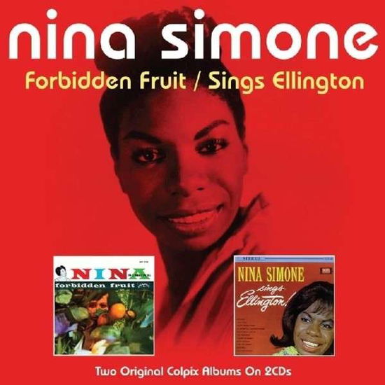 Forbidden Fruit / Sings Ellington - Nina Simone - Musiikki - NOT NOW - 5060143494796 - keskiviikko 1. toukokuuta 2013