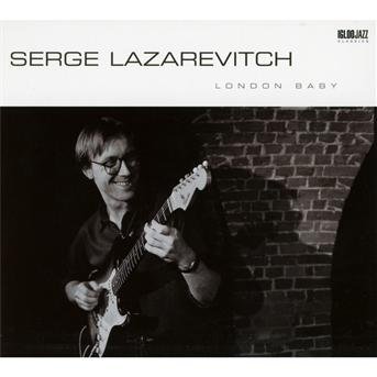 Serge Lazarevitch · London Baby (CD) (2014)